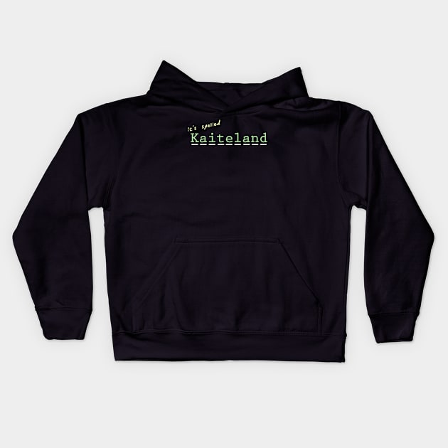 it's spelled Kaiteland Kids Hoodie by NameSmith